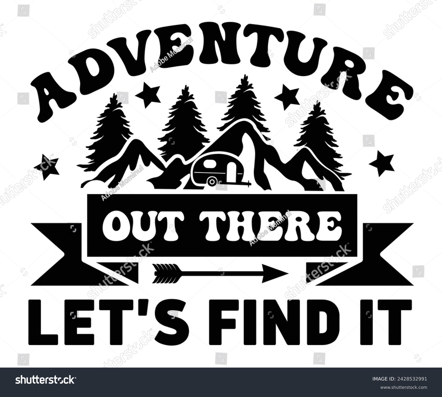 SVG of Adventure Out There Let's Find it Svg,Happy Camper Svg,Camping Svg,Adventure Svg,Hiking Svg,Camp Saying,Camp Life Svg,Svg Cut Files, Png,Mountain T-shirt,Instant Download svg