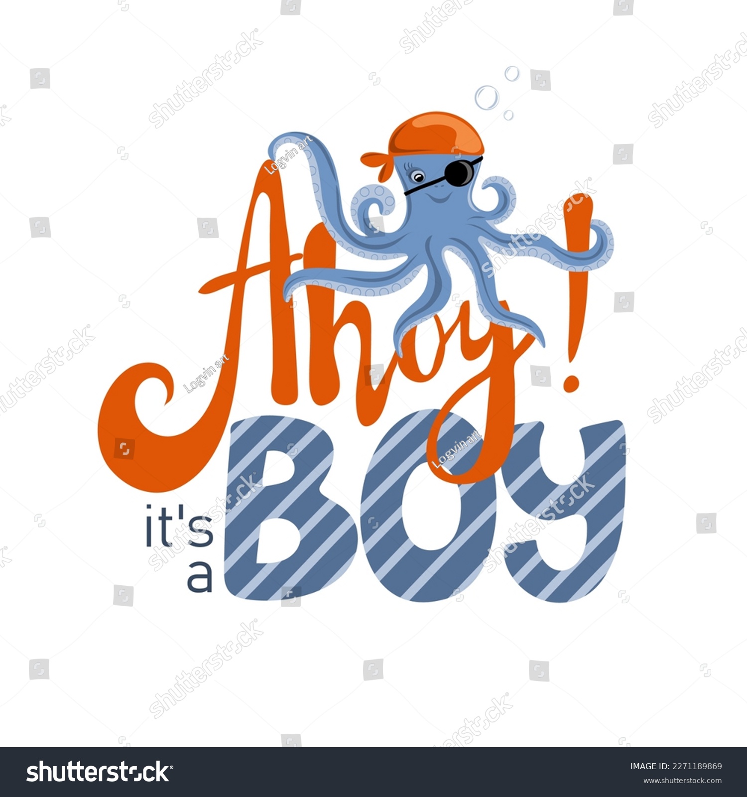 SVG of Ahoy its a boy. Inspiration phrase with octopus pirate. Baby shower design template for boys birthday in marine style. Vector illustration svg