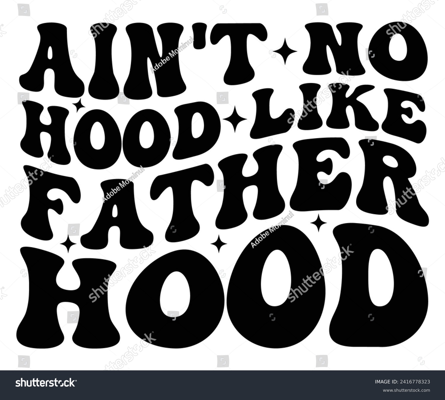SVG of Ain't No Hood Like Fatherhood Svg,Father's Day Svg,Papa svg,Grandpa Svg,Father's Day Saying Qoutes,Dad Svg,Funny Father, Gift For Dad Svg,Daddy Svg,Family Svg,T shirt Design,Svg Cut File,Typography svg