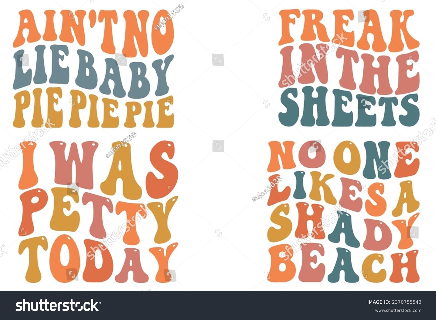 SVG of Ain't No Lie Baby Pie Pie Pie, Freak In The Sheets, I Was Petty Today, No One Likes A Shady Beach retro wavy T-shirt svg