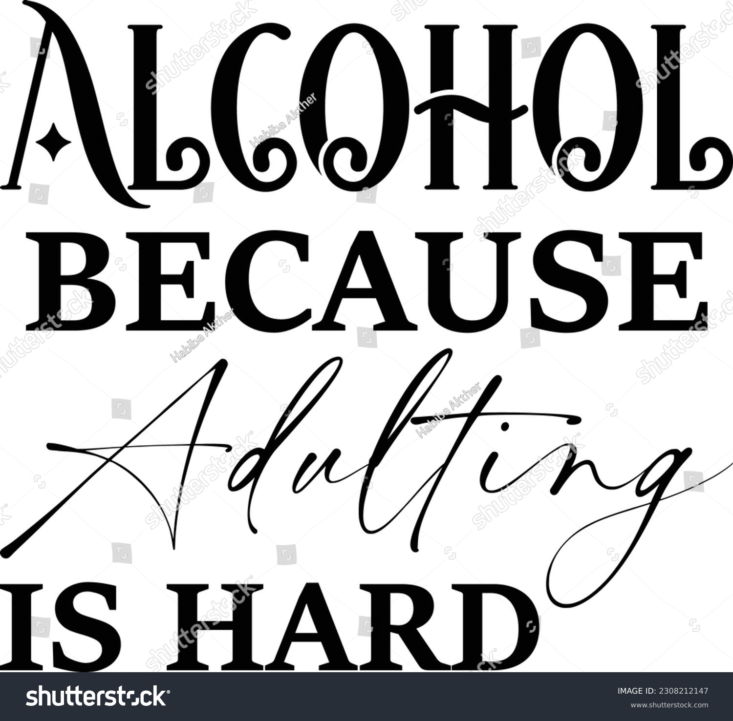 SVG of Alcohol because adulting is hard,Funny Drinking,Beer Mug Svg,Beer Bottle Svg,Wine Svg,Coaster Svg,Beer Svg,Drinking Svg,Whiskey Svg,Sassy Quotes,Vodka Tequila Svg,Alcohol,Silhouette,Vector,Eps, svg