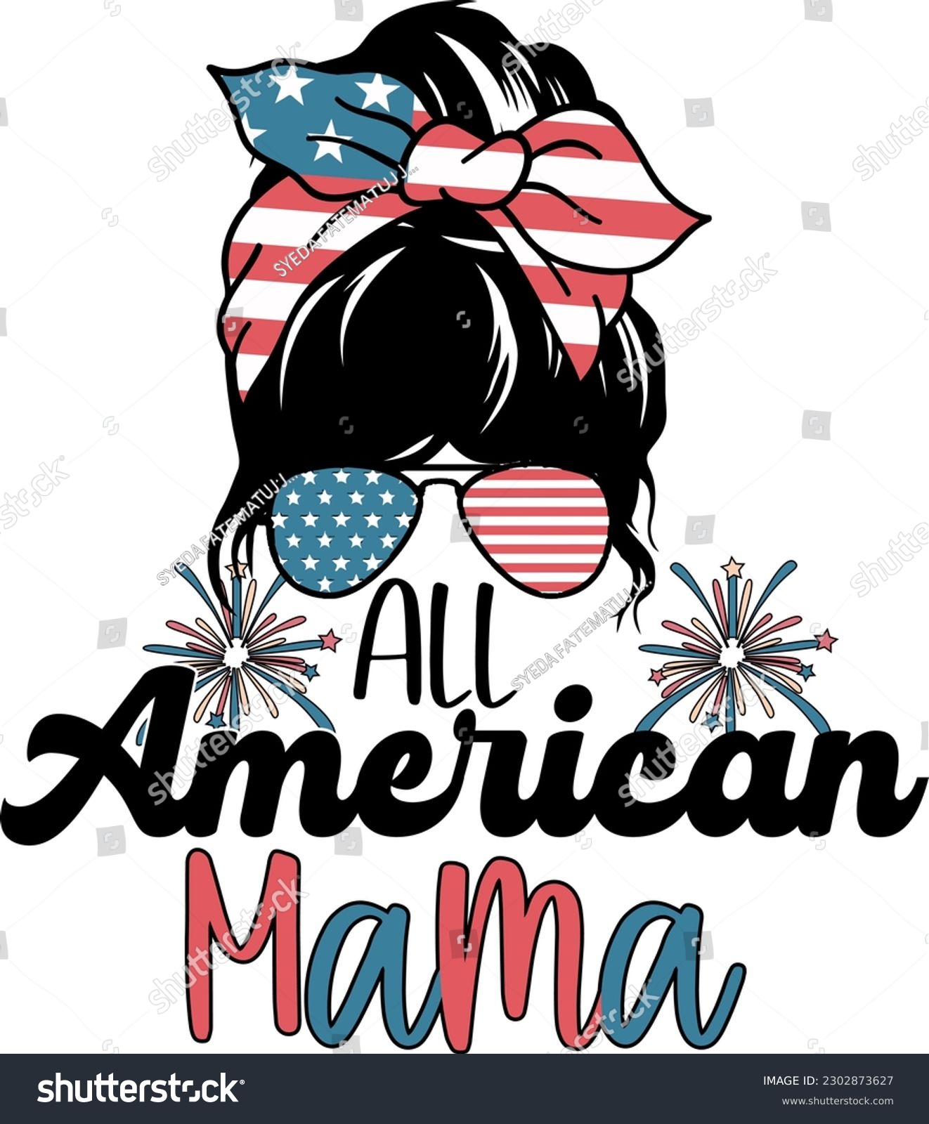 SVG of All American Mama 4th of July Messy Bun Mama Independence Day T-Shirt Design svg