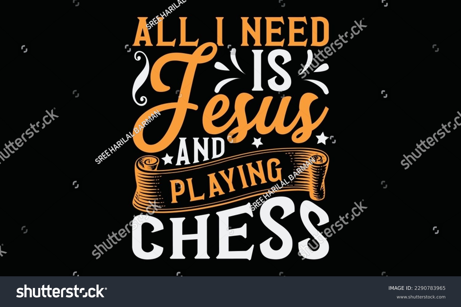 SVG of All I need is Jesus and playing chess - Chess svg typography T-shirt Design, Handmade calligraphy vector illustration, template, greeting cards, mugs, brochures, posters, labels, and stickers. EPA 10. svg