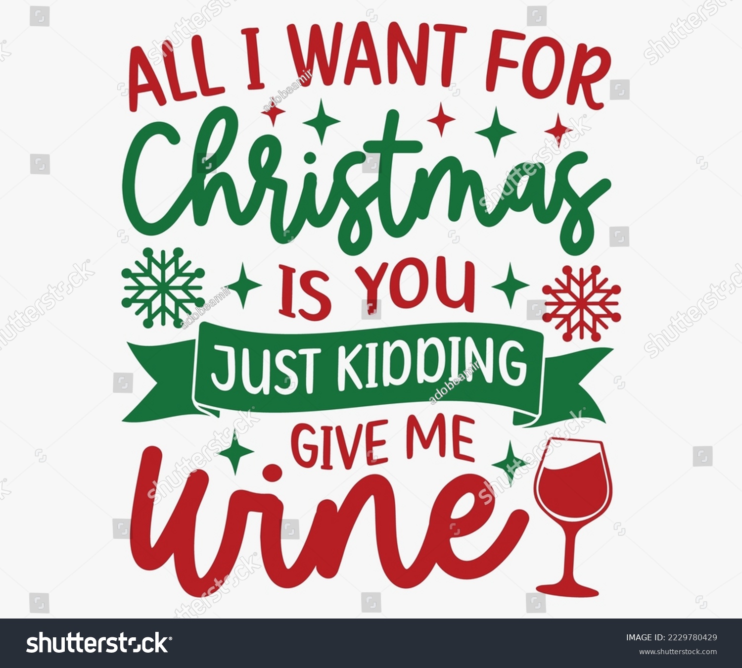 SVG of All I Want For Christmas is You Just Kidding Give Me Wine SVG, Merry Christmas T-shirts, Funny Christmas Quotes, Winter Quote, Christmas Saying, Holiday SVG T-shirt, Santa Claus svg