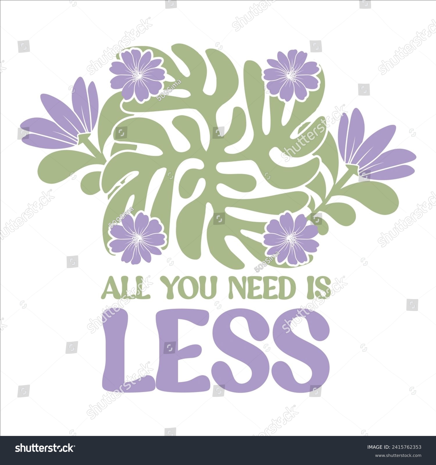 SVG of ALL YOU NEED IS LESS  BOHO FLOWER T-SHIRT DESIGN svg