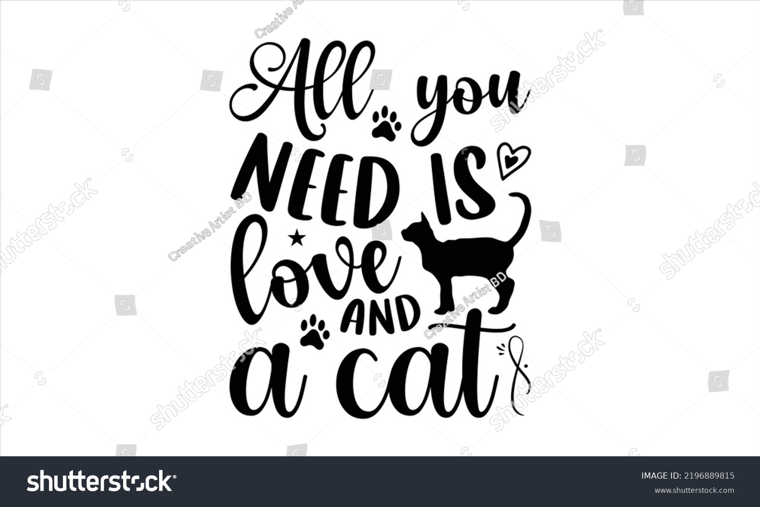 SVG of All  You Need Is Love And A Cat - Cat Mom T shirt Design, Hand drawn vintage illustration with hand-lettering and decoration elements, Cut Files for Cricut Svg, Digital Download svg