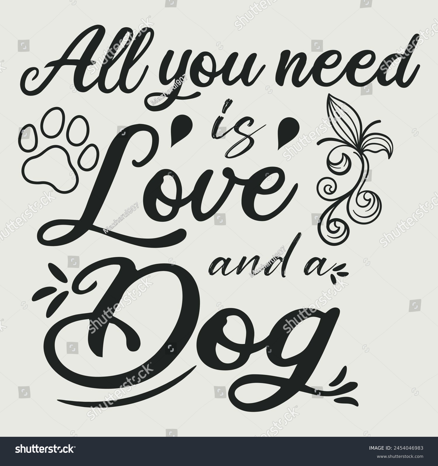 SVG of All you need is love and dog t-shirt design, valentine day t-shirt design template svg