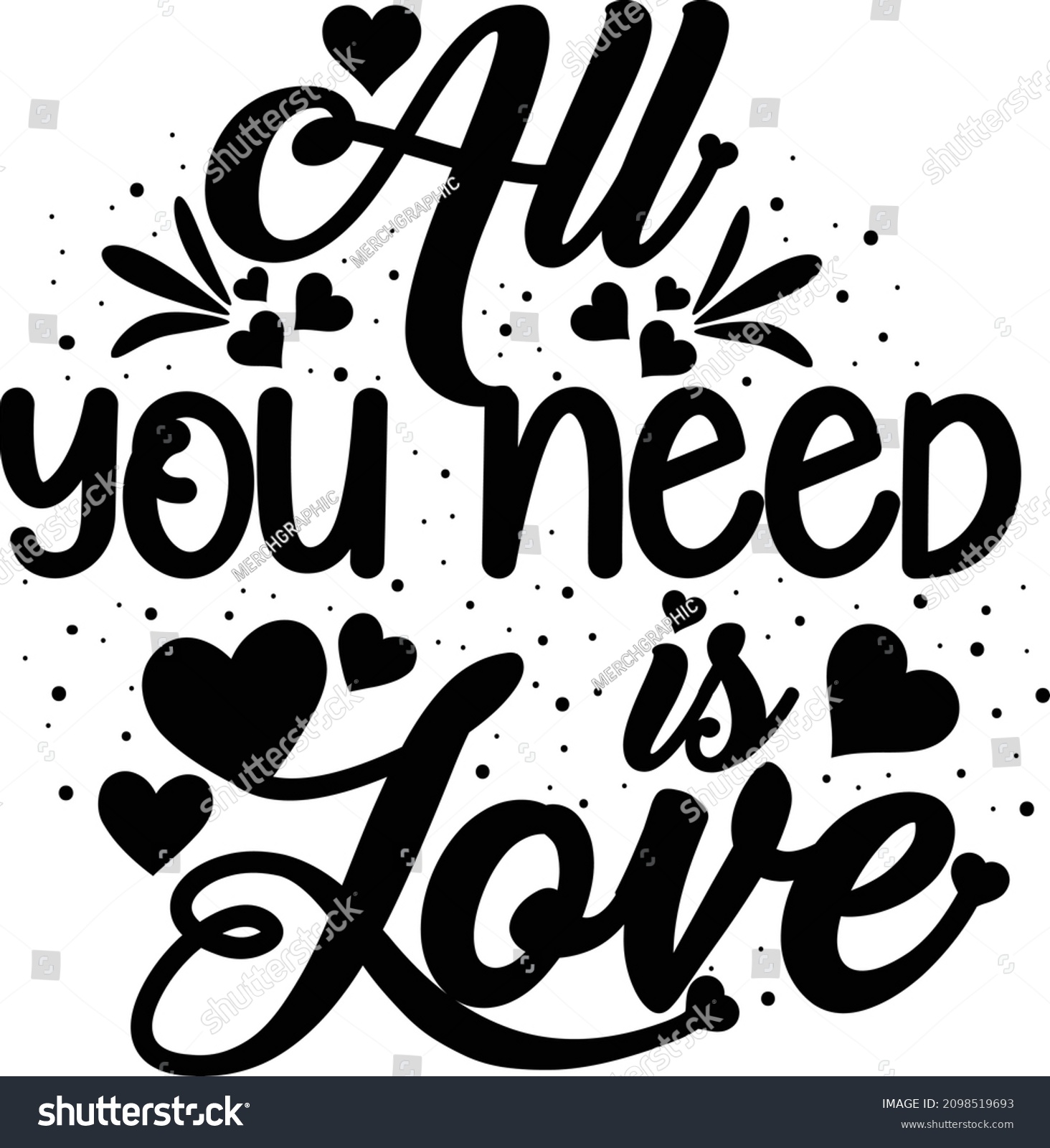 All You Need Love Typography Love Stock Vector Royalty Free 2098519693 Shutterstock 2345