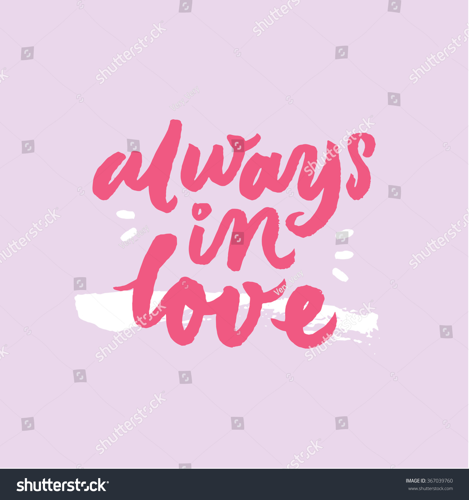 Always in love Inspirational and motivational quotes Hand painted brush lettering and custom typography