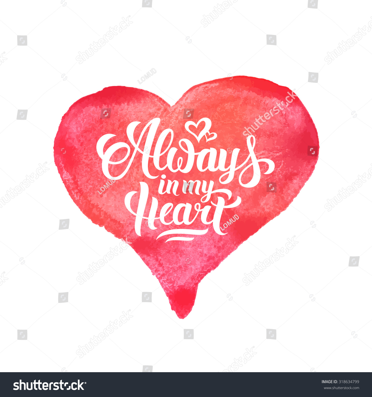 Always In My Heart Hand Lettering On Watercolor Heart Background ...