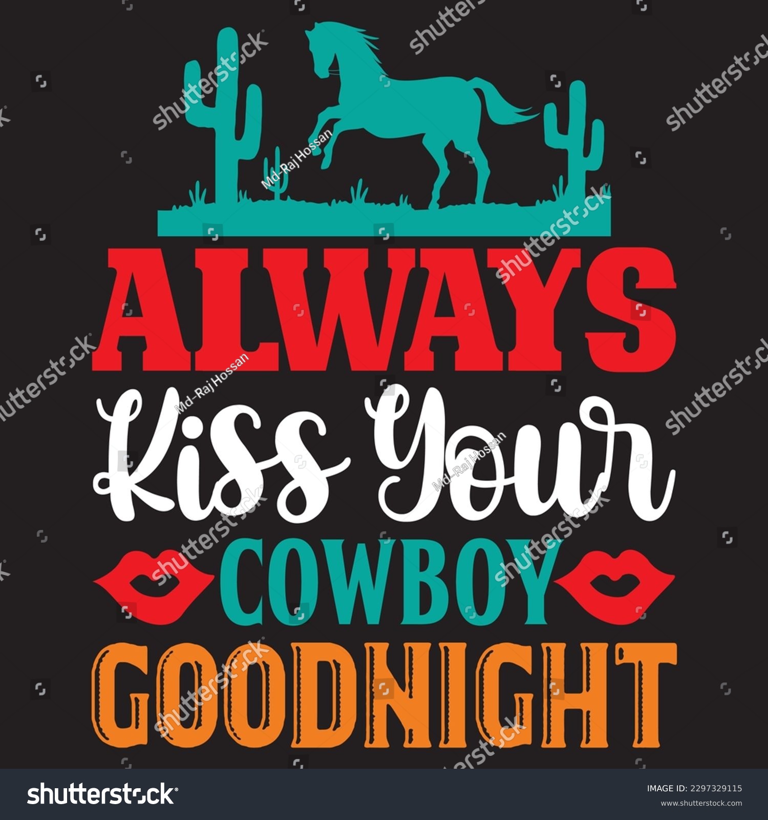 SVG of Always Kiss Your Cowboy Goodnight T-shirt Design Vector File svg