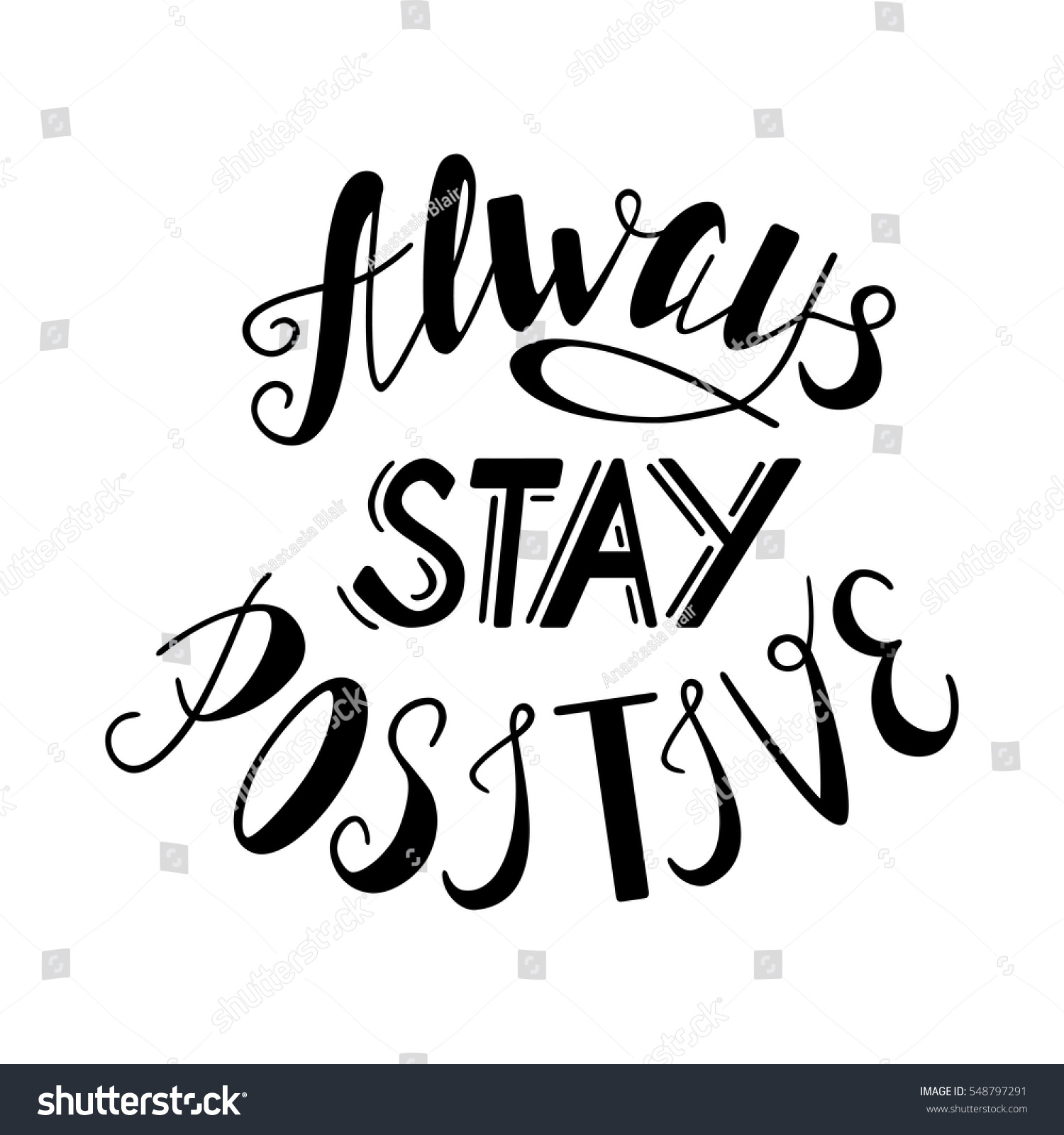 Download Always Stay Positive Positive Quote Lettering Stock Vector ...