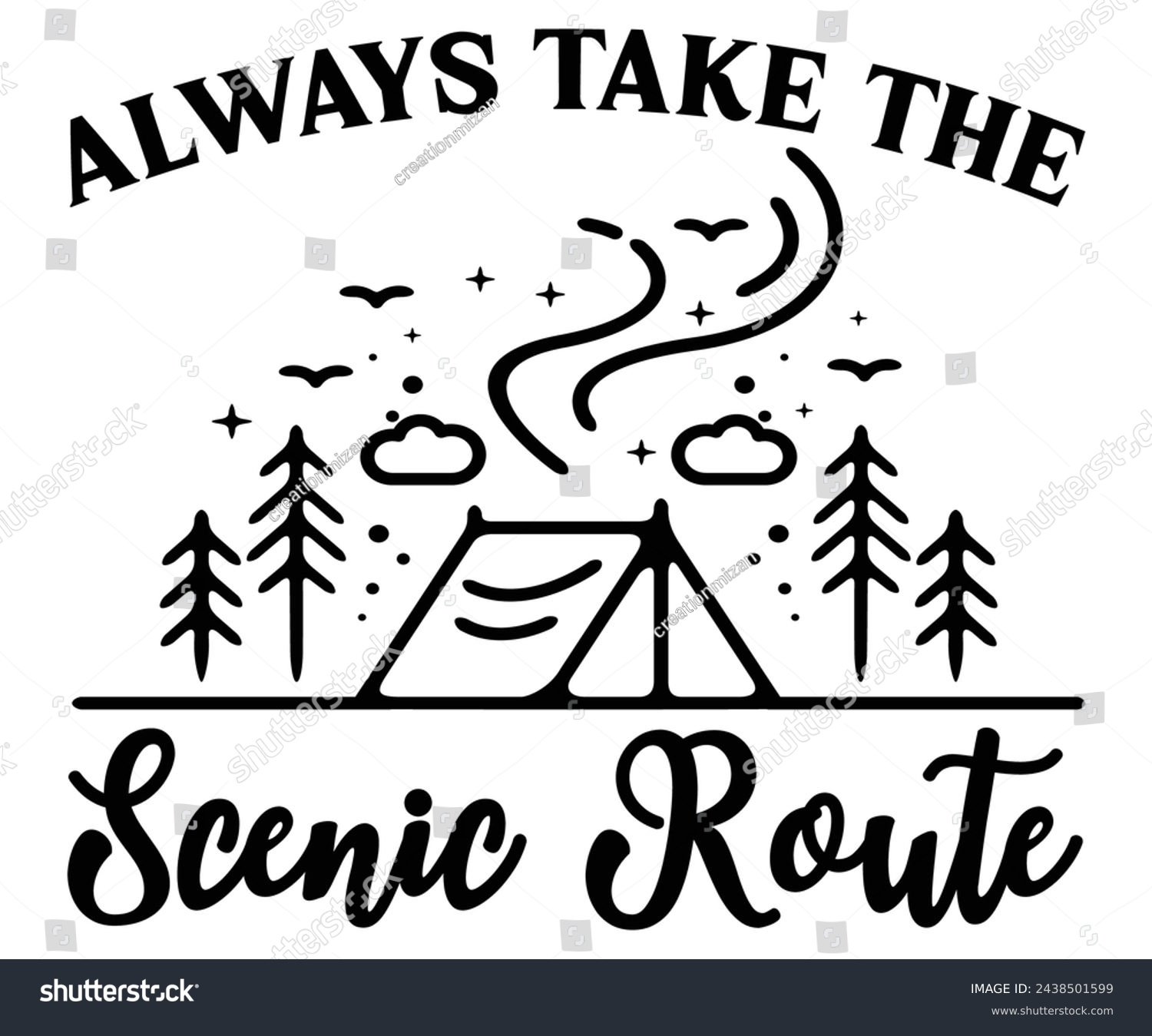 SVG of Always Take The Scenic Route Svg,Camping Svg,Hiking,Funny Camping,Adventure,Summer Camp,Happy Camper,Camp Life,Camp Saying,Camping Shirt svg