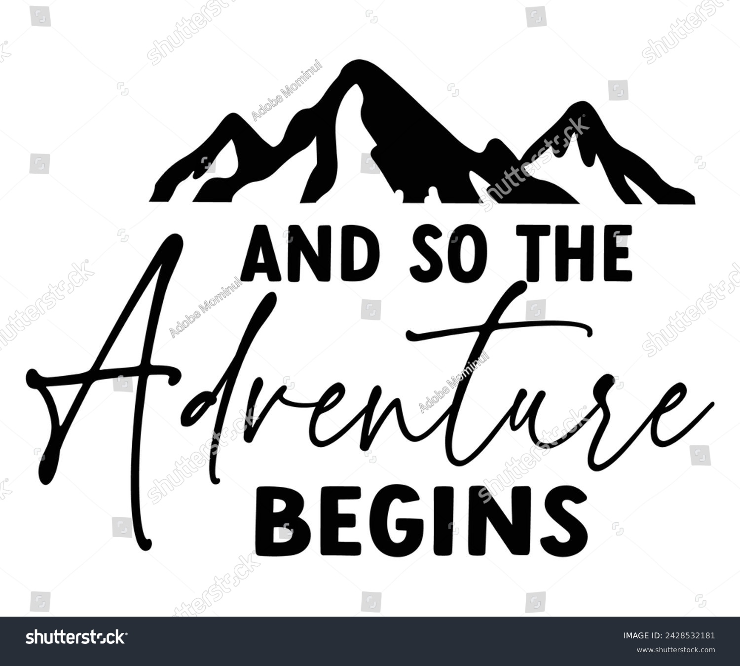 SVG of And So The Adventure Begins Svg,Happy Camper Svg,Camping Svg,Adventure Svg,Hiking Svg,Camp Saying,Camp Life Svg,Svg Cut Files, Png,Mountain T-shirt,Instant Download svg