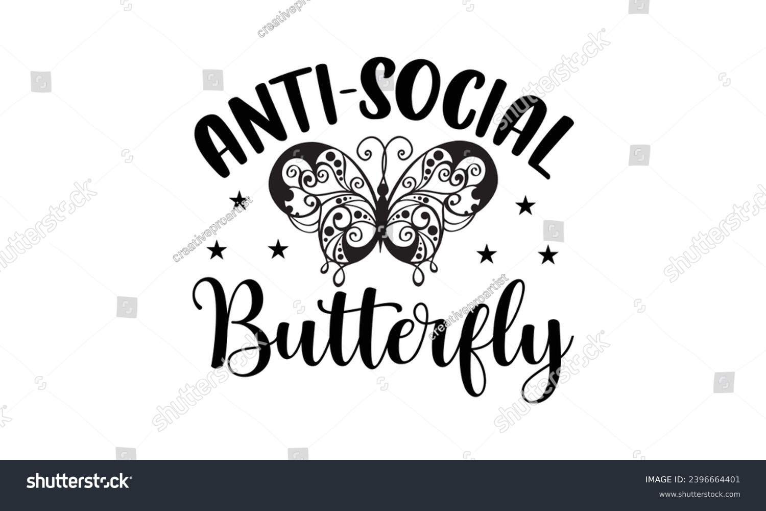 SVG of Anti-social butterfly- Butterfly t- shirt design, Handmade calligraphy vector illustration for Cutting Machine, Silhouette Cameo, Cricut, Vector illustration Template eps svg