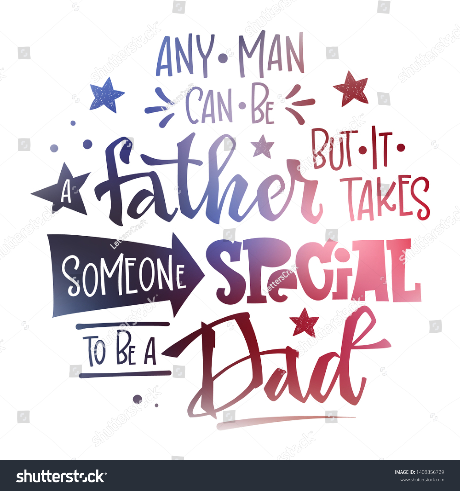 Any Man Can Be A Father Quote Any Man Can Be Father Takes Stock Vector (Royalty Free) 1408856729 |  Shutterstock