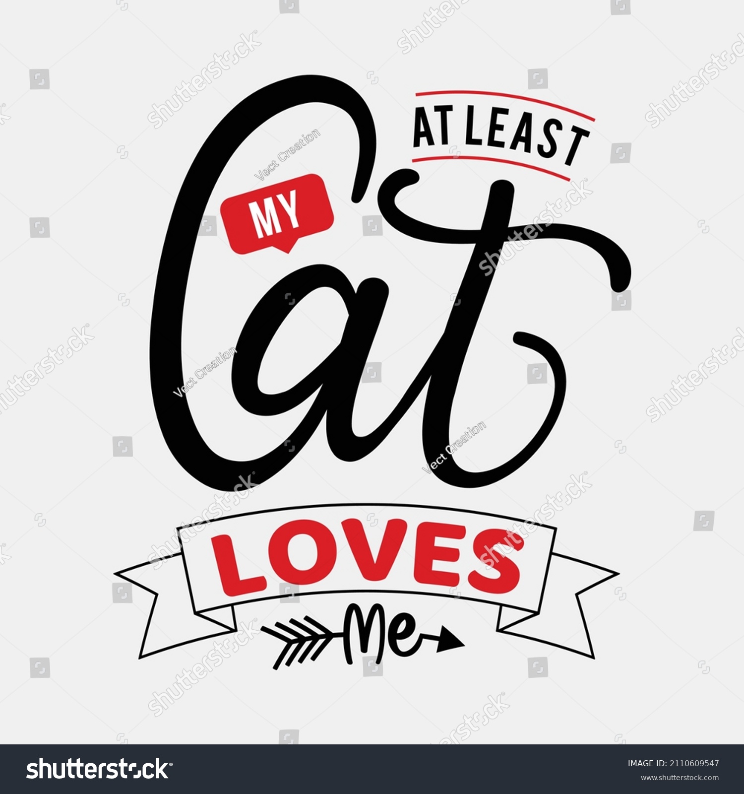 SVG of At Least My Cat Loves Me vector illustrations, Hand drawn lettering with anti valentines day quotes, funny valentines Calligraphy graphic design typography for t-shirt, poster, sticker and card,svg svg