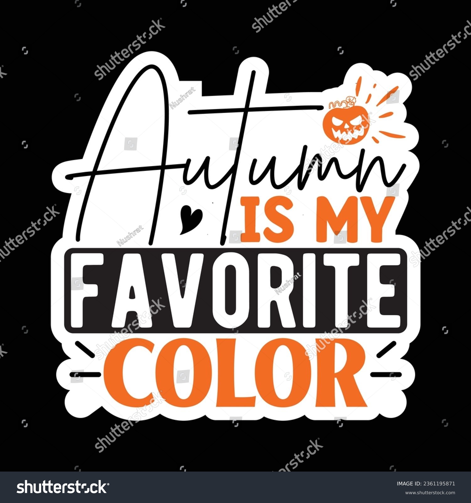 SVG of Autumn is My Favorite Color Sticker SVG Design Vector file. svg