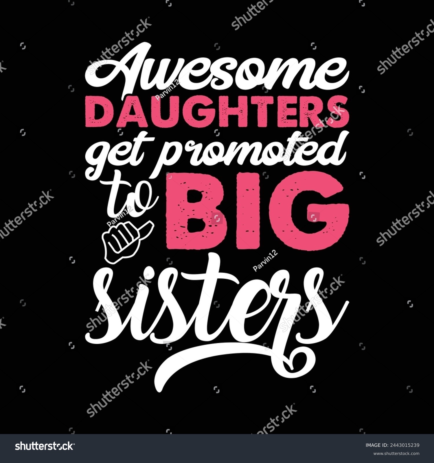 SVG of Awesome daughters get promoted big sisters, big sisters, daughters get promoted, sister lover, funny, vector svg