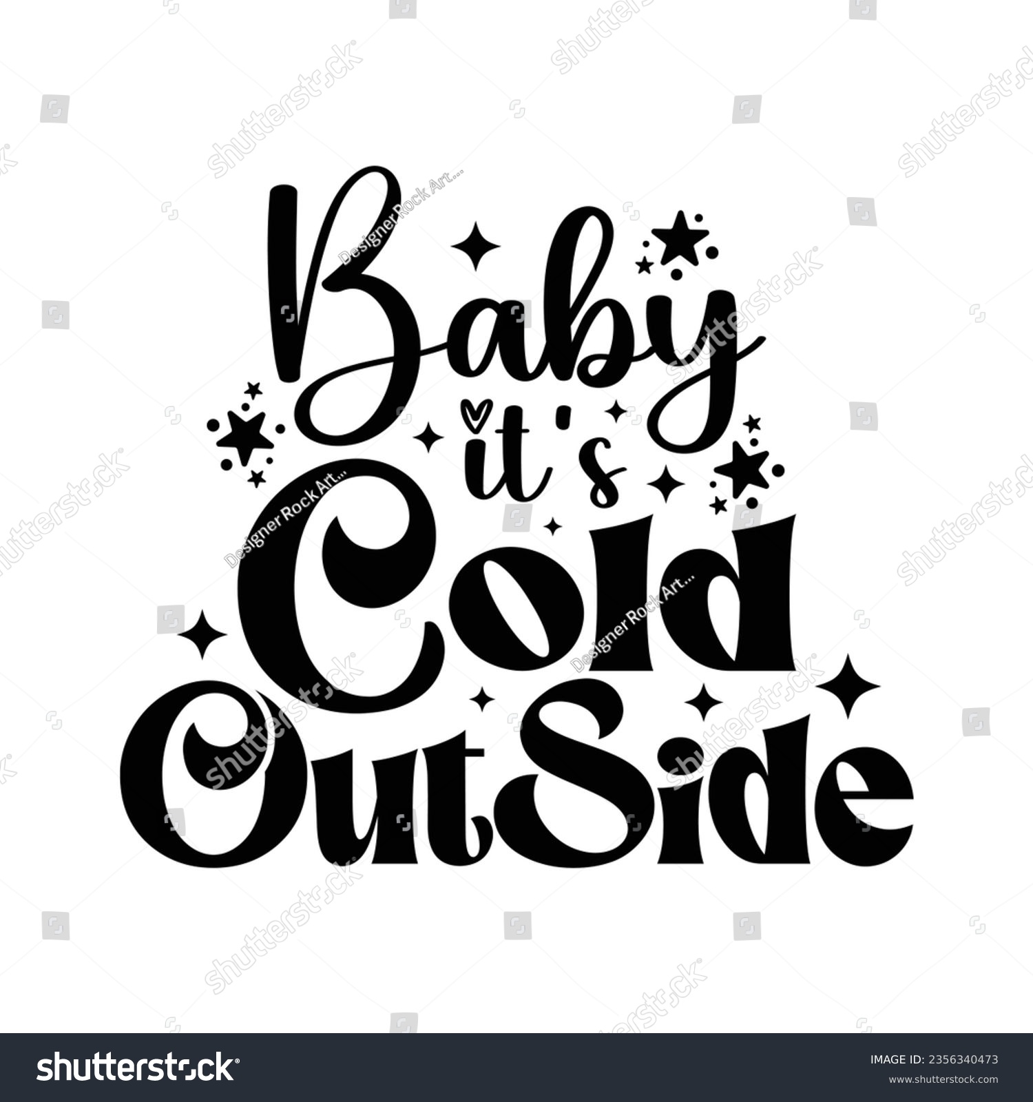 SVG of Baby It's Cold Outside - Hand drawn lettering for Christmas greetings cards, x mas shirt design svg