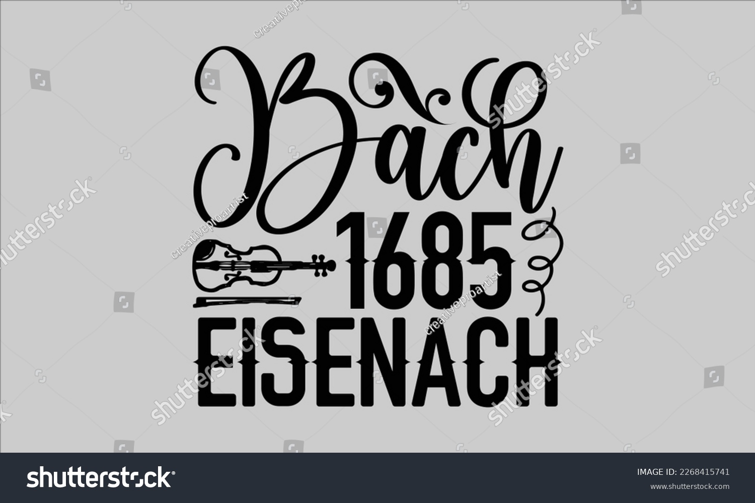 SVG of Bach 1685 eisenach- Piano t- shirt design, Template Vector and Sports illustration, lettering on a white background for svg Cutting Machine, posters mog, bags eps 10. svg