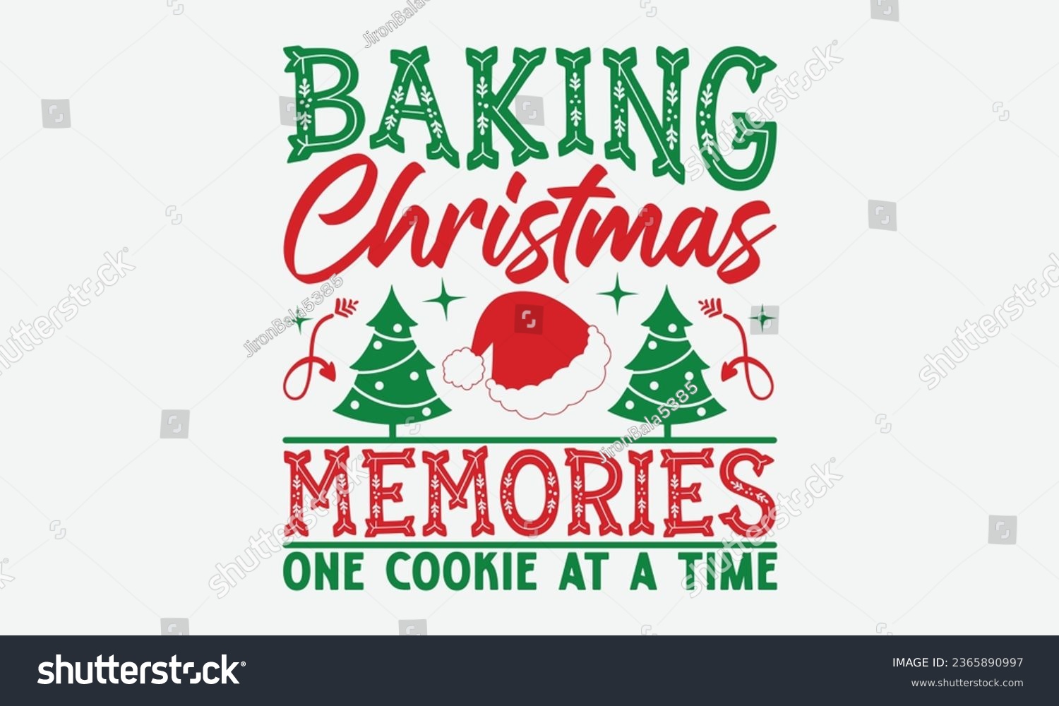 SVG of Baking Christmas Memories One Cookie At A Time - Christmas T-shirt Design,  Files for Cutting, Isolated on white background, Cut Files for poster, banner, prints on bags, Digital Download. svg