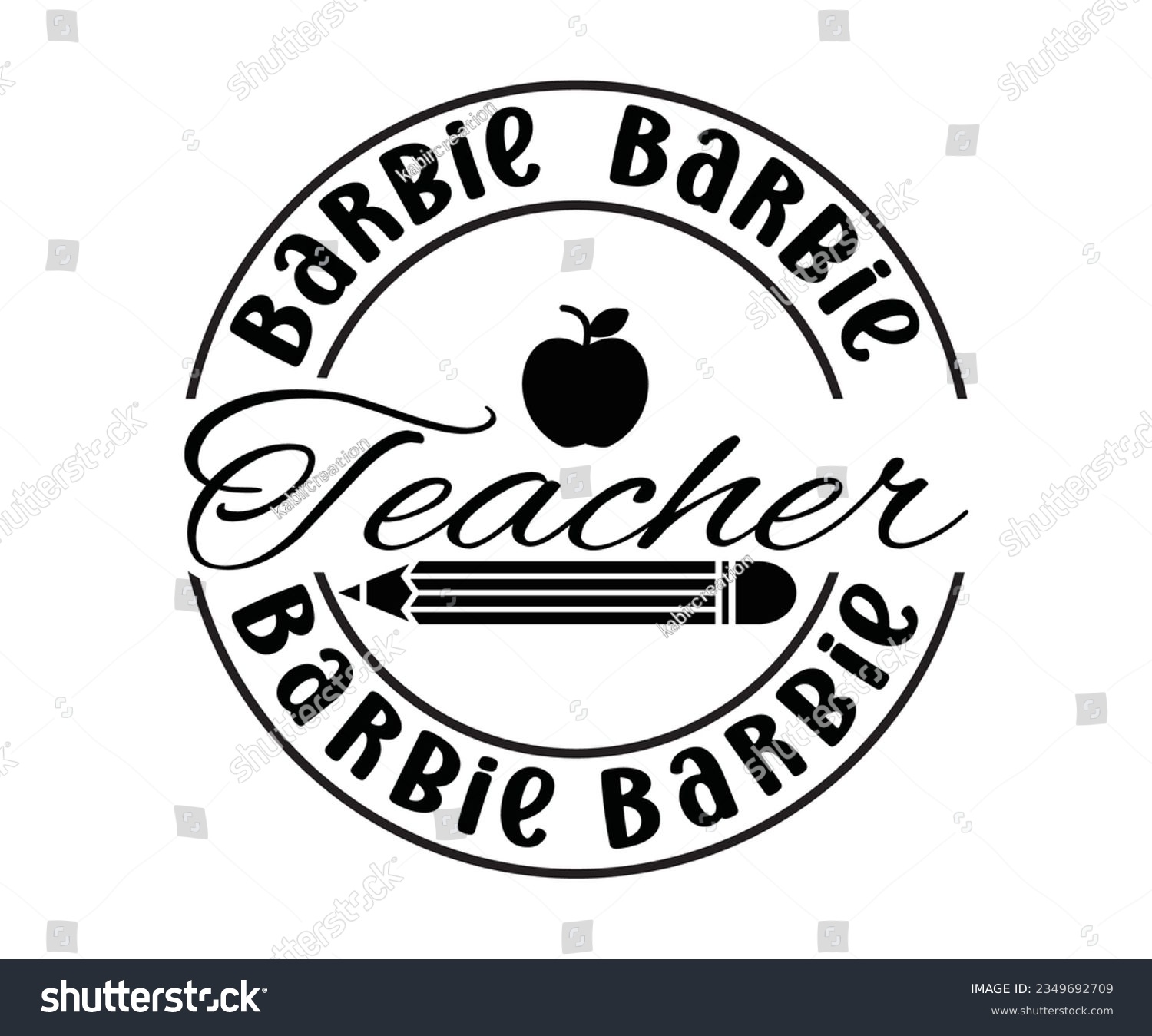 SVG of Barbie Teacher SVG Design, Teacher SVG Bundle, Teacher Quotes svg, Teacher Sayings svg, pencil T shirt  svg