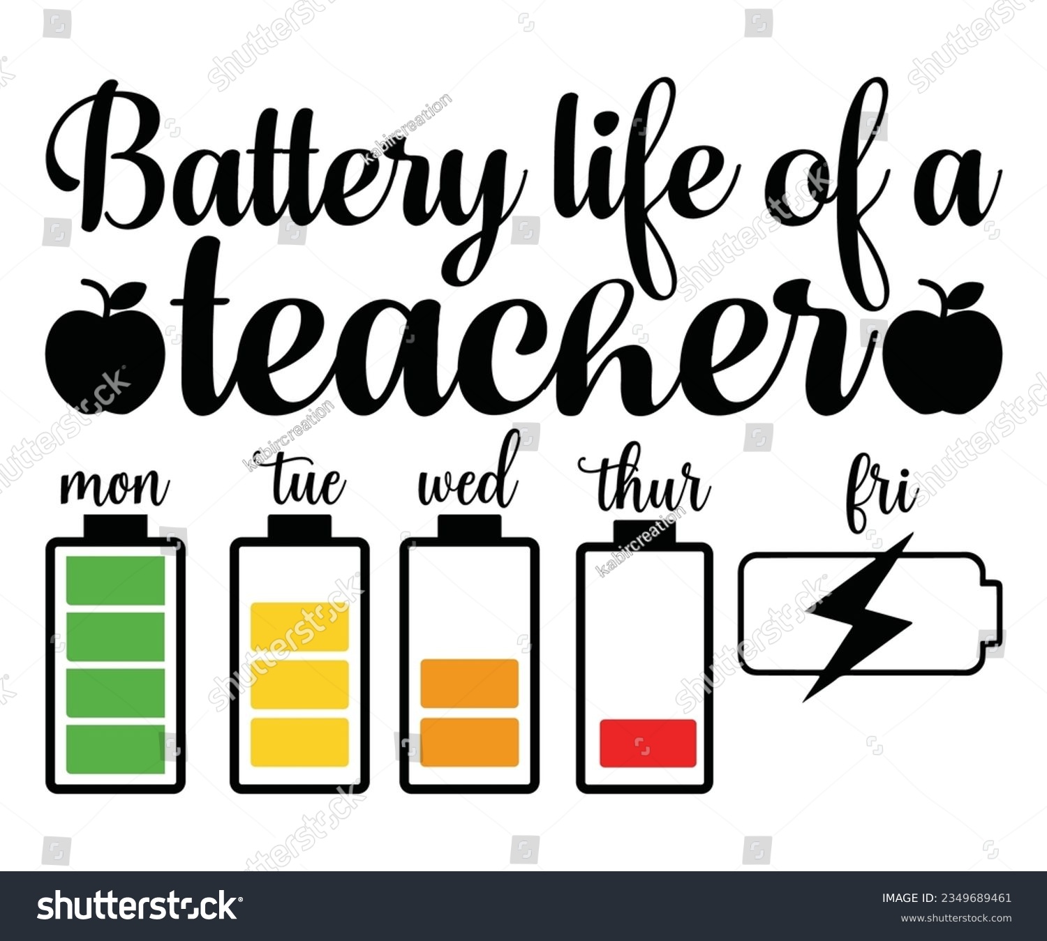 SVG of Battery life of a teacher mon tue wed thur fri SVG Design, Teacher SVG Bundle, Teacher Quotes svg, Teacher Sayings svg, pencil T shirt svg