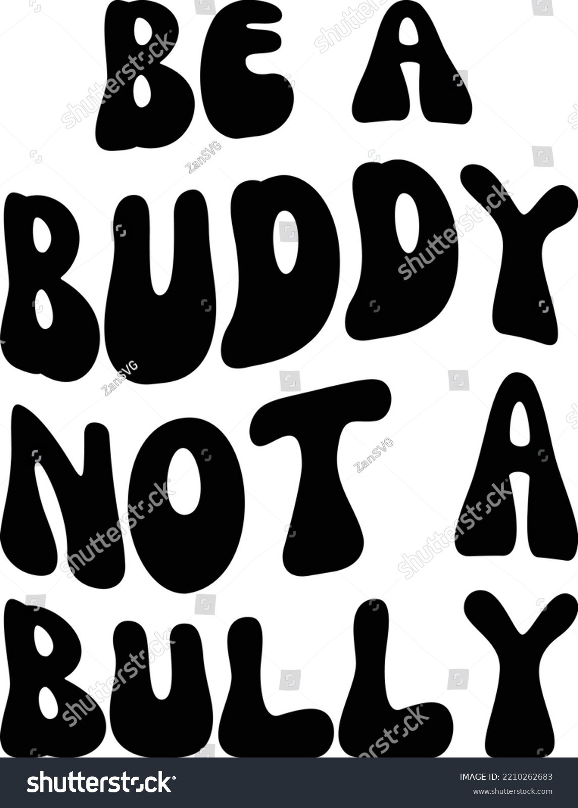 SVG of Be buddy not a bully vector file, Anti bully svg design svg