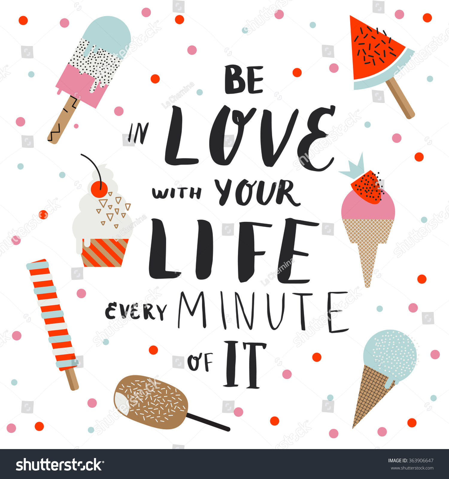 Be in love with your life every minute of It Hand drawn poster with a