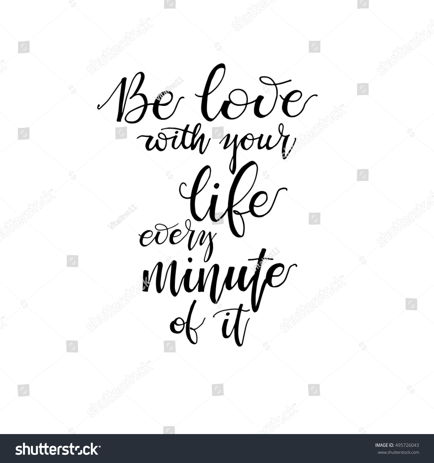 Be in love with your life every minute of It phrase for card Hand drawn
