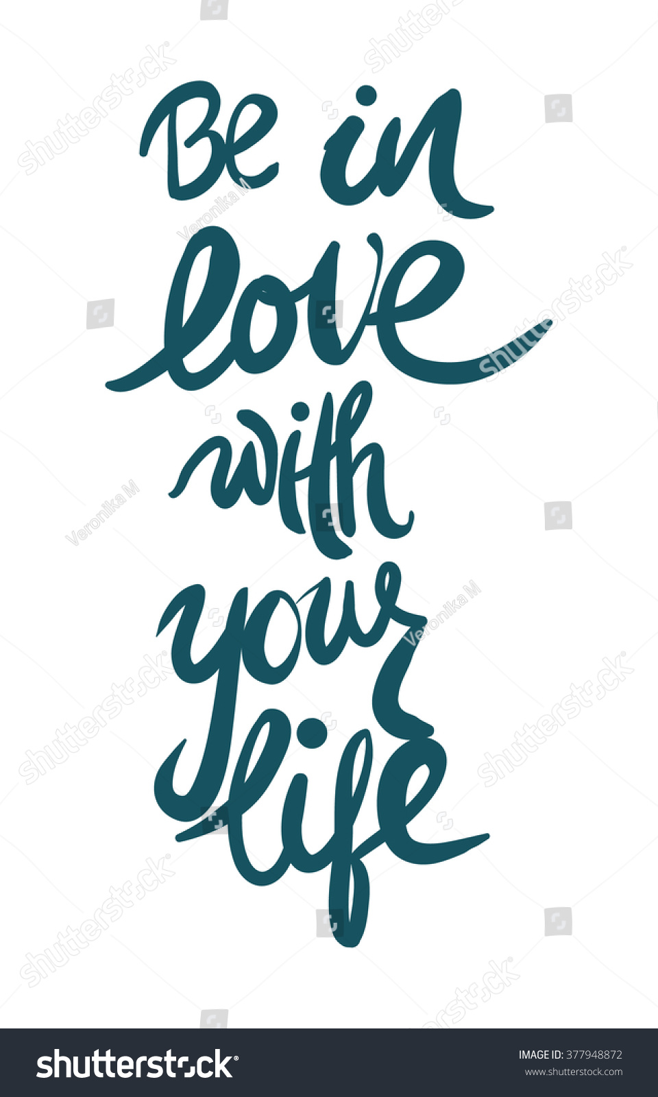 Be in love with your life Motivational quote Modern hand lettering design Vector