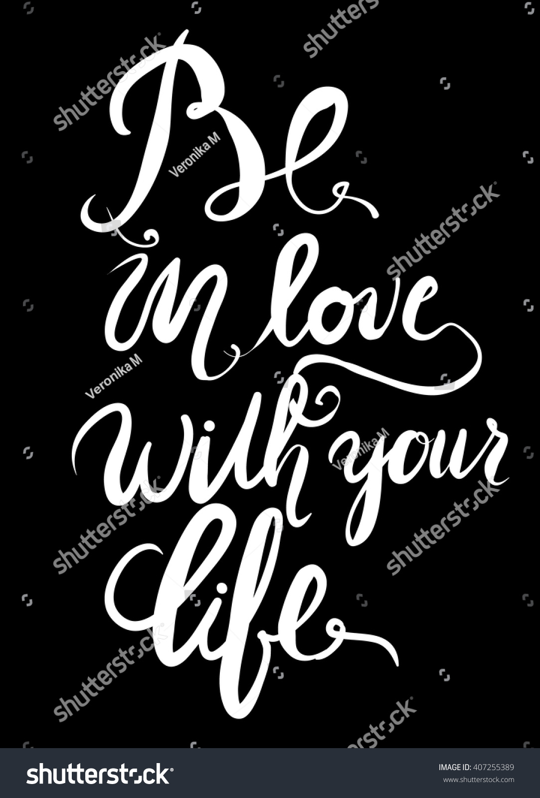 Be in love with your life Motivational quote Modern hand lettering design Vector
