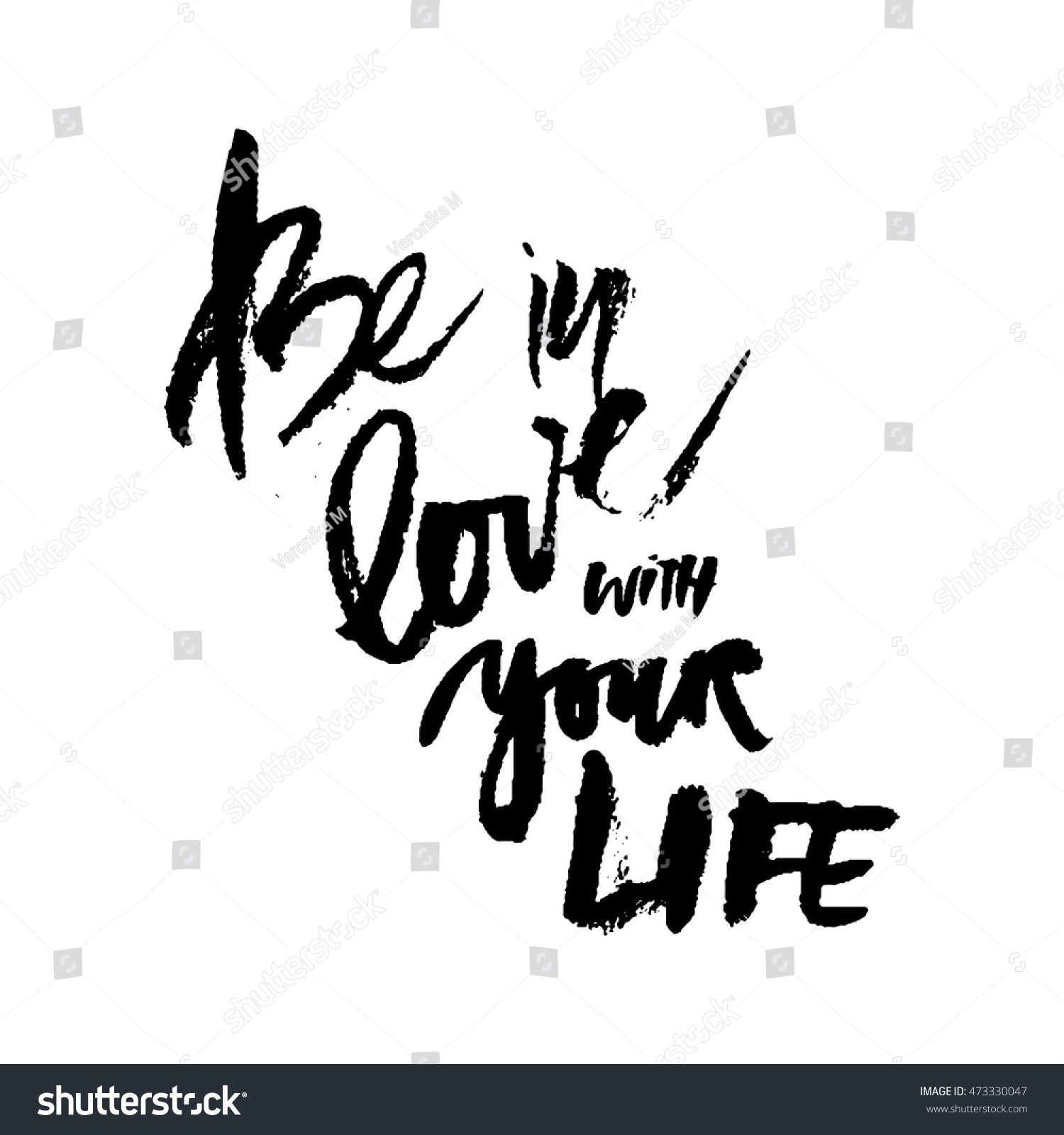 Be in love with your life Motivational quote Modern hand lettering design Vector