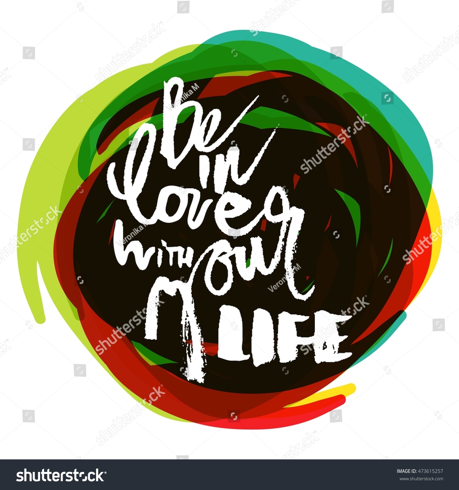 Be in love with your life Motivational quote Modern hand lettering design Vector