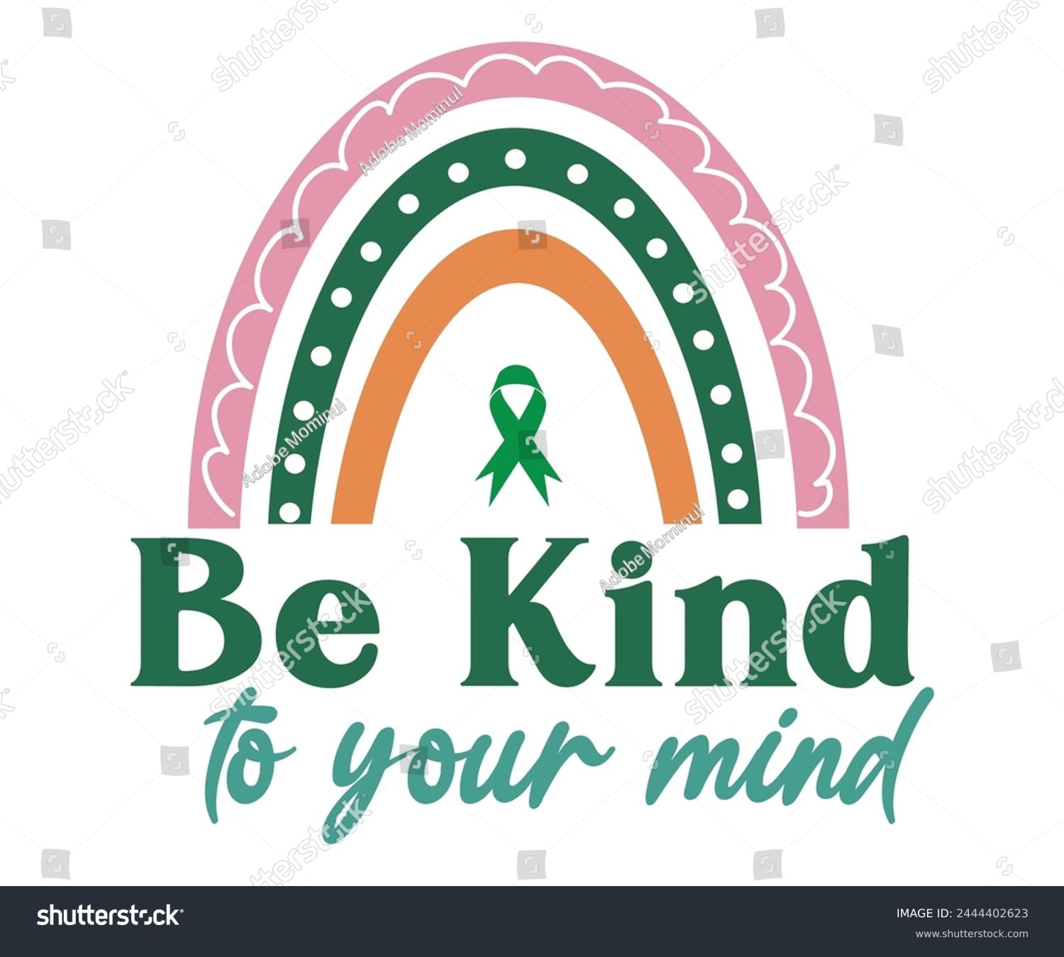 SVG of Be Kind To Your Mind,Mental Health Svg,Mental Health Awareness Svg,Anxiety Svg,Depression Svg,Funny Mental Health,Motivational Svg,Positive Svg,Cut File,Commercial Use svg