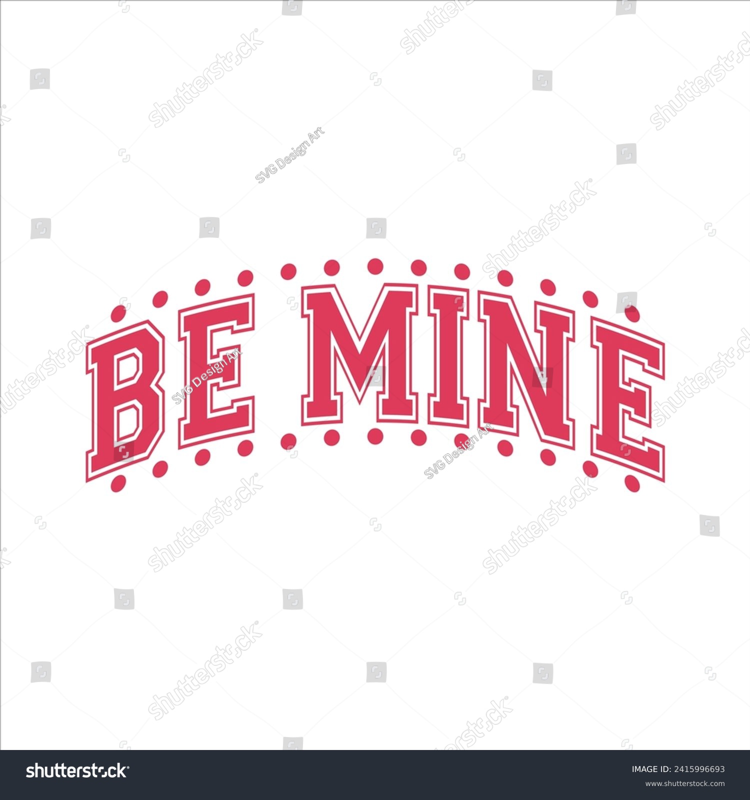 SVG of Be Mine Valentine  Loved Varsity EPS svg