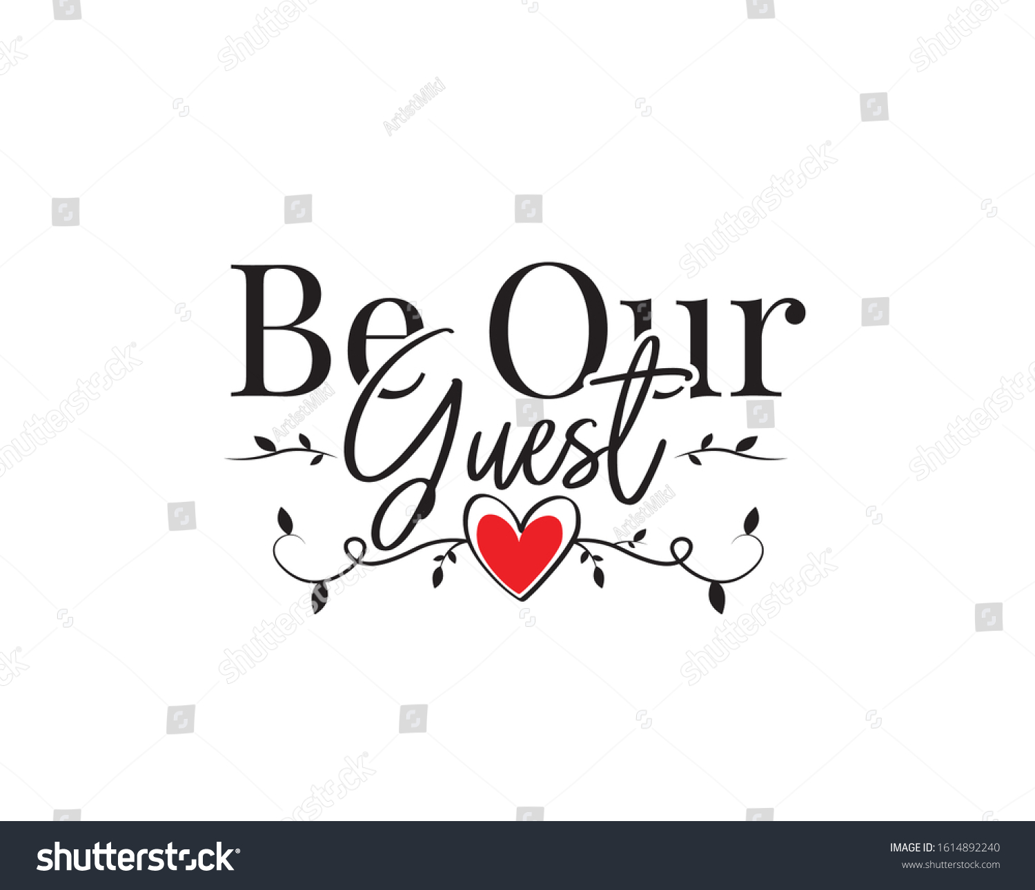 SVG of Be our guest, vector. Wording design, lettering. Wall art work, wall decals, home decor, poster design isolated on white background. Red heart illustration svg