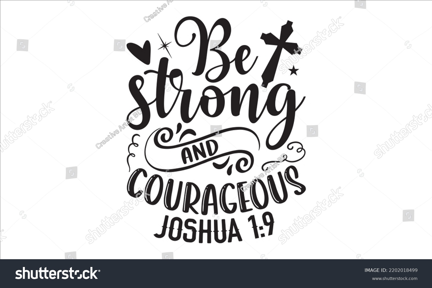 SVG of Be Strong And Courageous Joshua 1:9 - Faith T shirt Design, Modern calligraphy, Cut Files for Cricut Svg, Illustration for prints on bags, posters svg