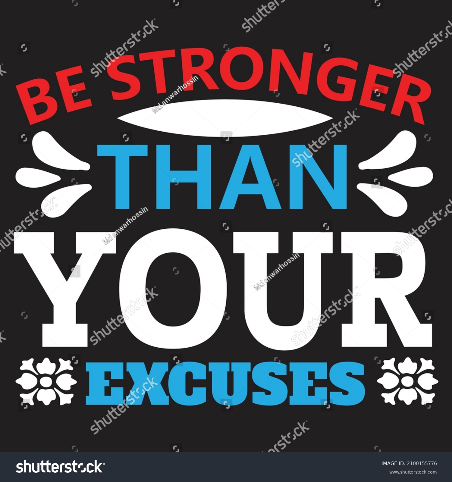 Be Stronger Than Your Excuses Tshirt Stock Vector (Royalty Free) 2100155776