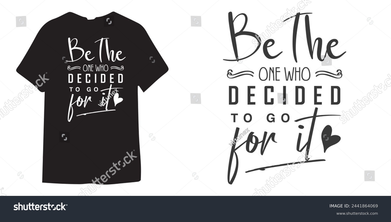 SVG of Be the decide to go for it motivational tshirt design, Self Love typography design, Positive quote, Inspirational Shirt Design Bundle, Strong Woman quote design, Sublimation  svg
