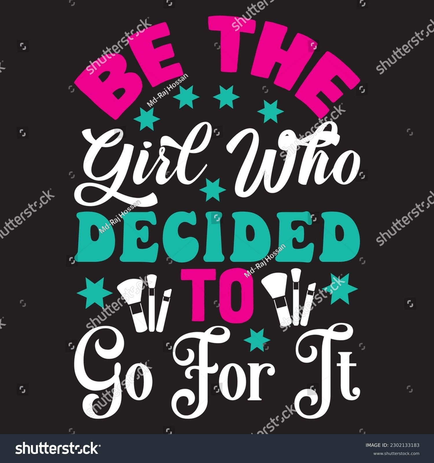 SVG of Be The Girl Who Decided To Go For It T-Shirt Design Vector File svg