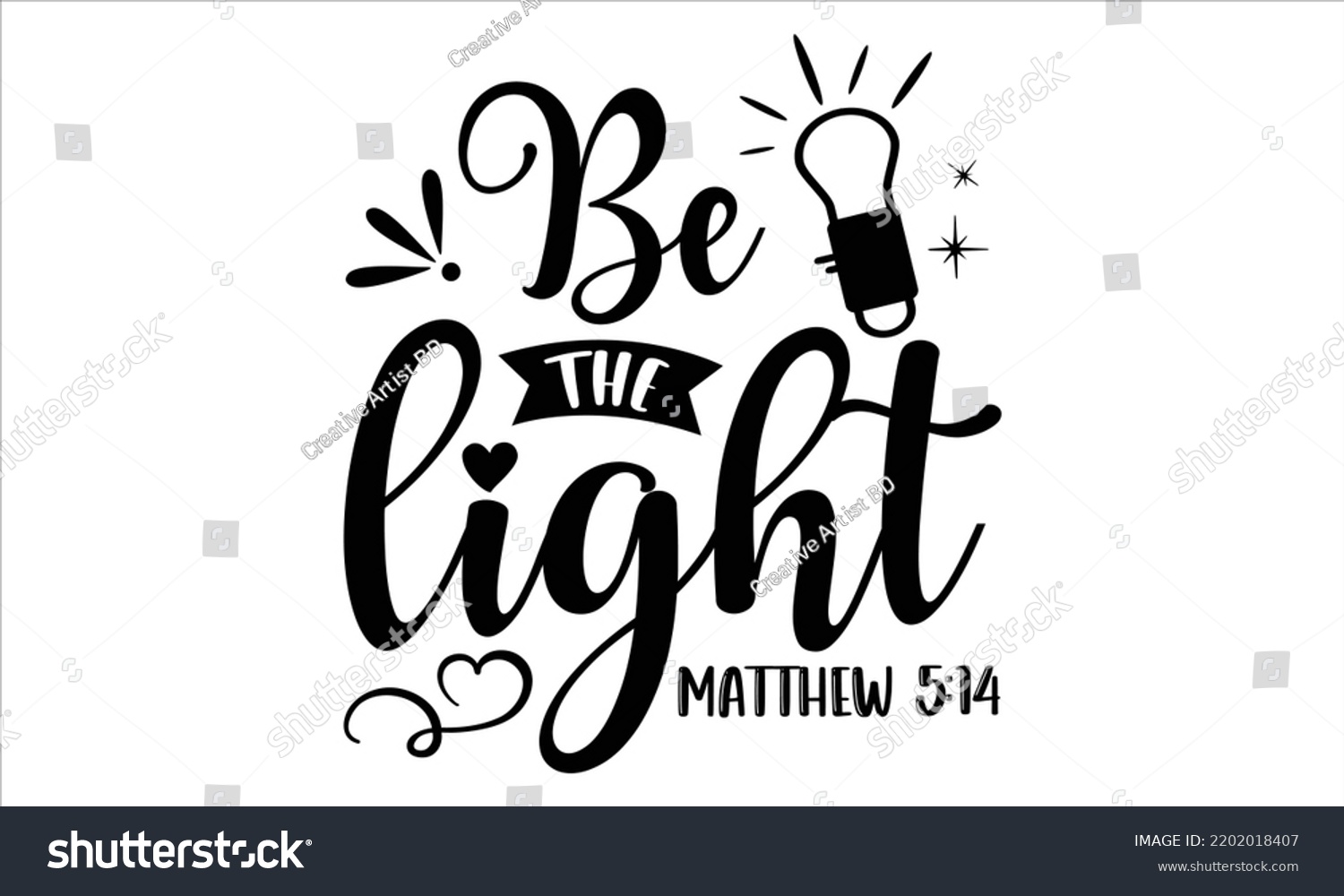 SVG of Be The Light Matthew 5:14 - Faith T shirt Design, Hand lettering illustration for your design, Modern calligraphy, Svg Files for Cricut, Poster, EPS svg