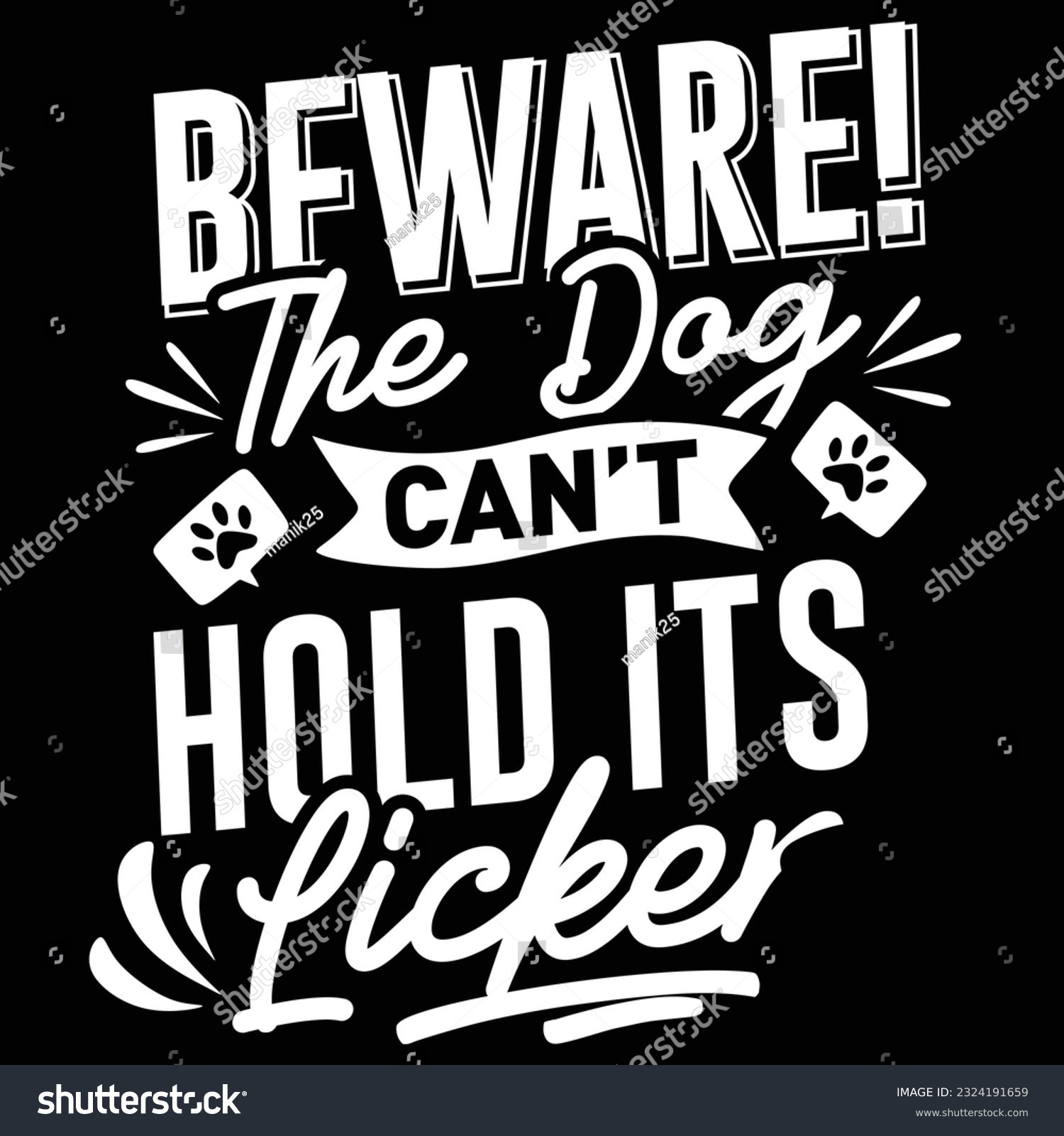 SVG of Be Ware the Dog Cant Hold Its Licker,  svg design vector file svg