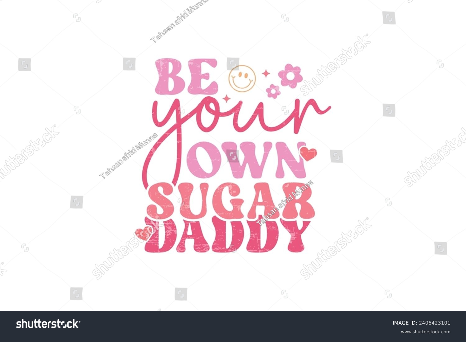 SVG of Be your own sugar daddy Self love Valentine's Day typography T shirt design svg
