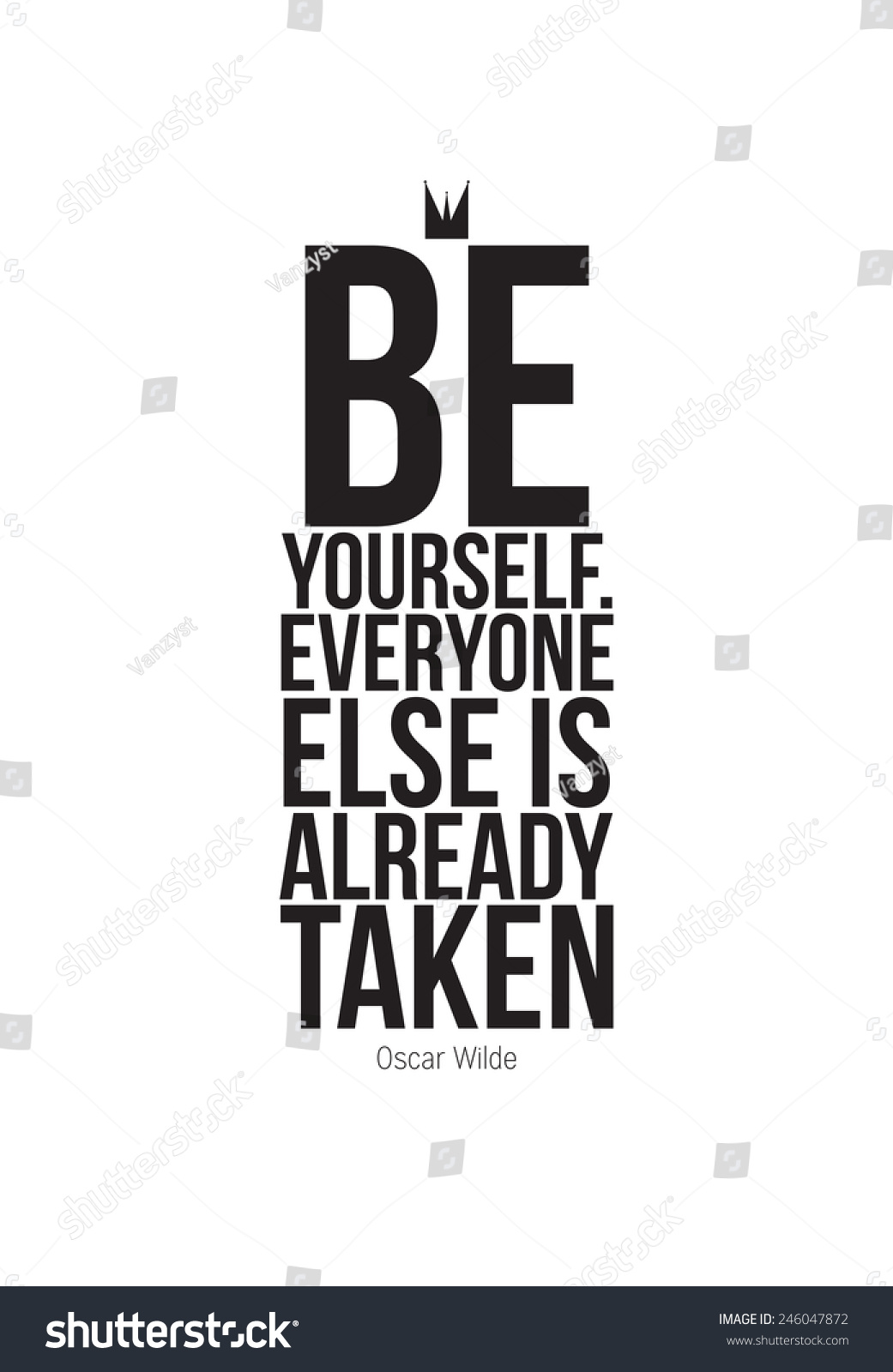 Be Yourself. Everyone Else Is Already Taken. Ã?Â¢?? Oscar Wilde ...