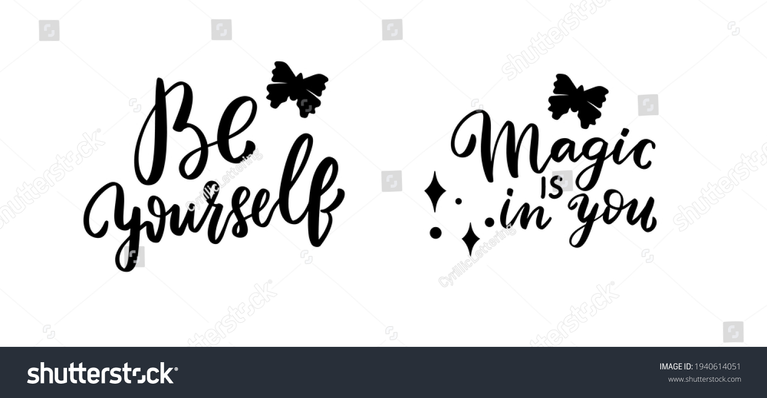 SVG of Be yourself, magic is in you. Inspirational hand lettering quotes saying set with butterfly. Woman shirt design overlay. Brush calligraphy svg