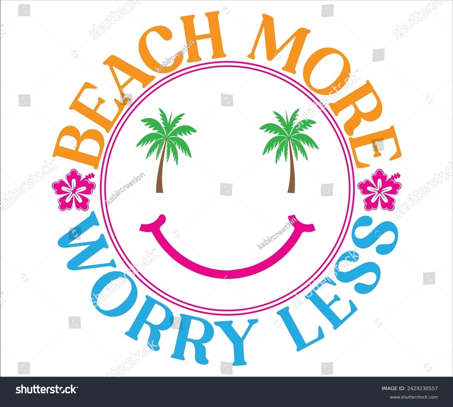 SVG of Beach More Worry Less T-shirt, Happy Summer Day T-shirt, Happy Summer Day svg,Hello Summer Svg,summer Beach Vibes Shirt, Vacation, Cut File for Cricut svg