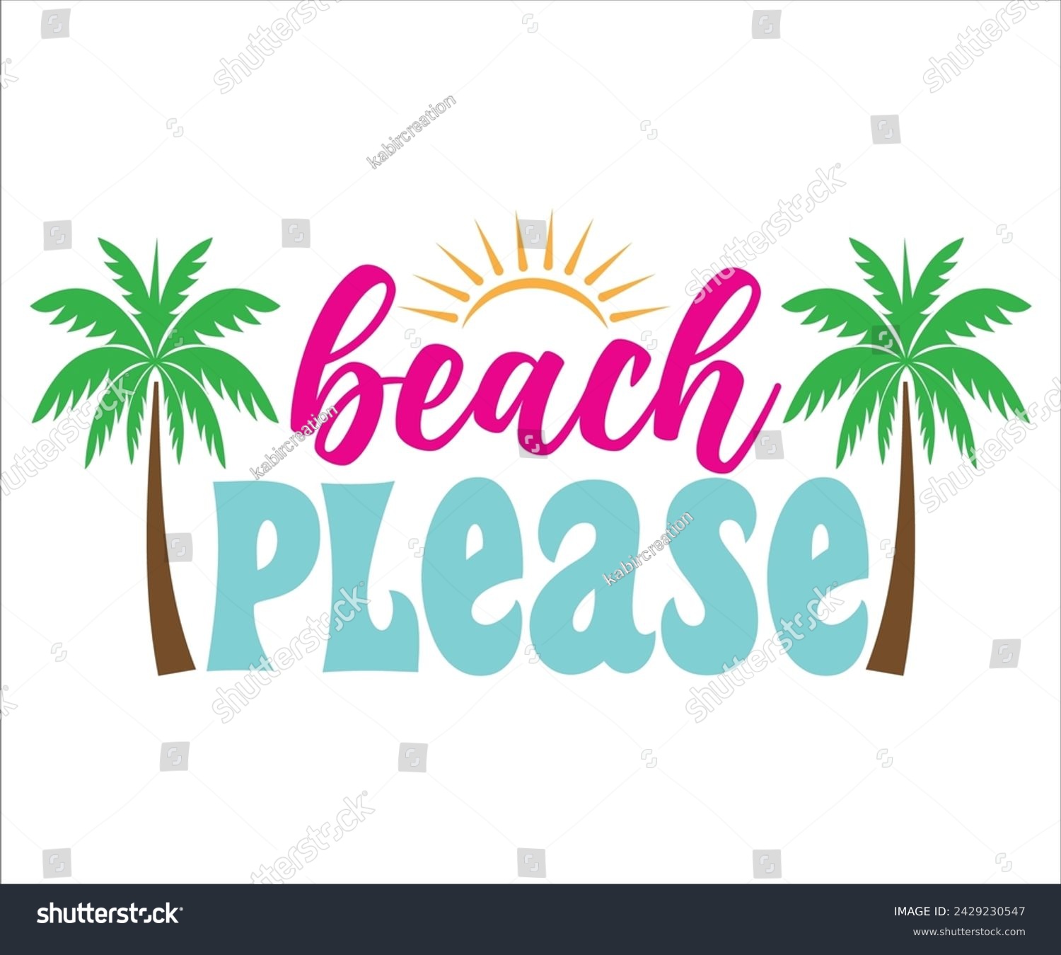 SVG of Beach Please T-shirt, Happy Summer Day T-shirt, Happy Summer Day svg,Hello Summer Svg,summer Beach Vibes Shirt, Vacation, Cut File for Cricut svg