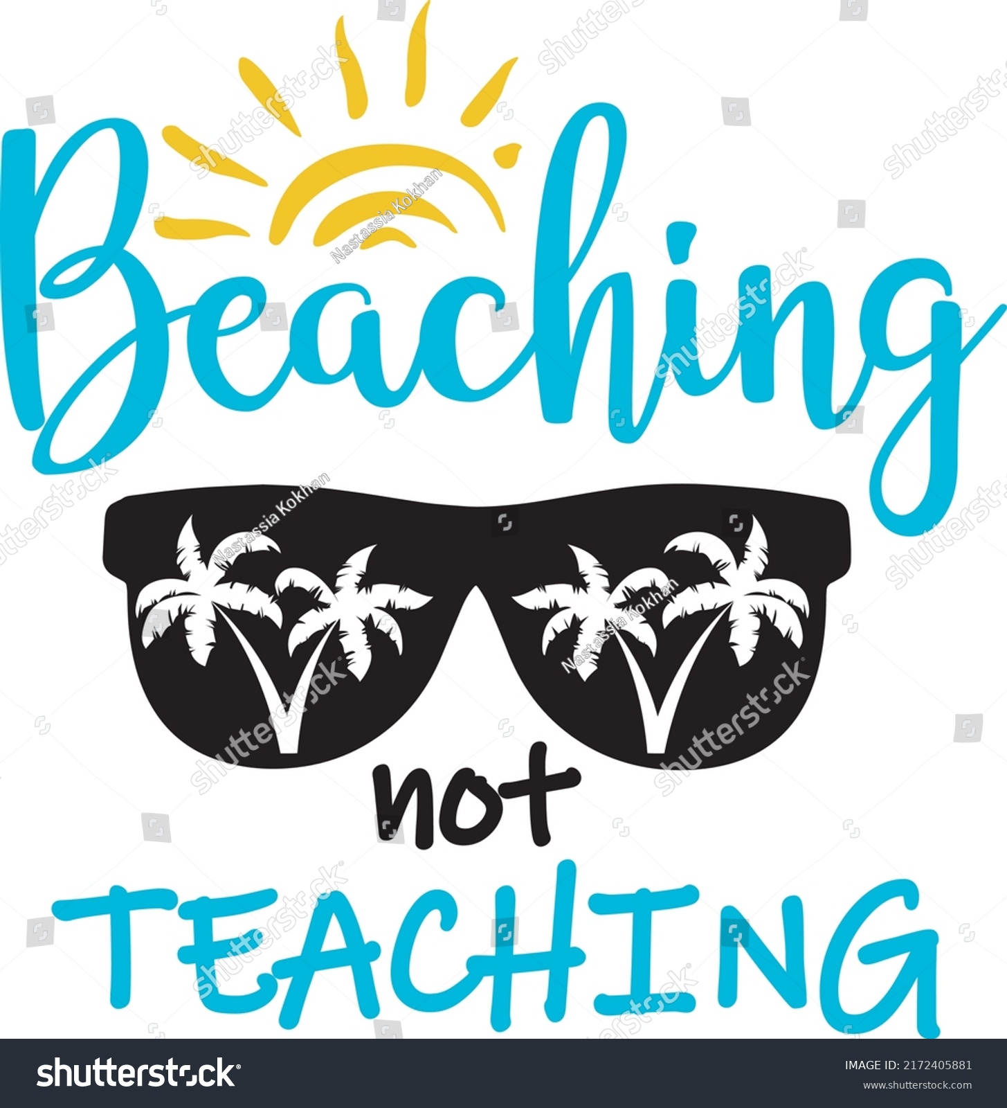 SVG of Beaching Not Teaching SVG vector Illustration isolated on white background. Beach Svg Shirt Teacher Svg Summer. Sunglasses with palm tree svg